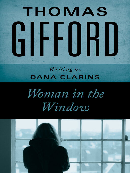 Title details for Woman in the Window by Thomas Gifford - Available